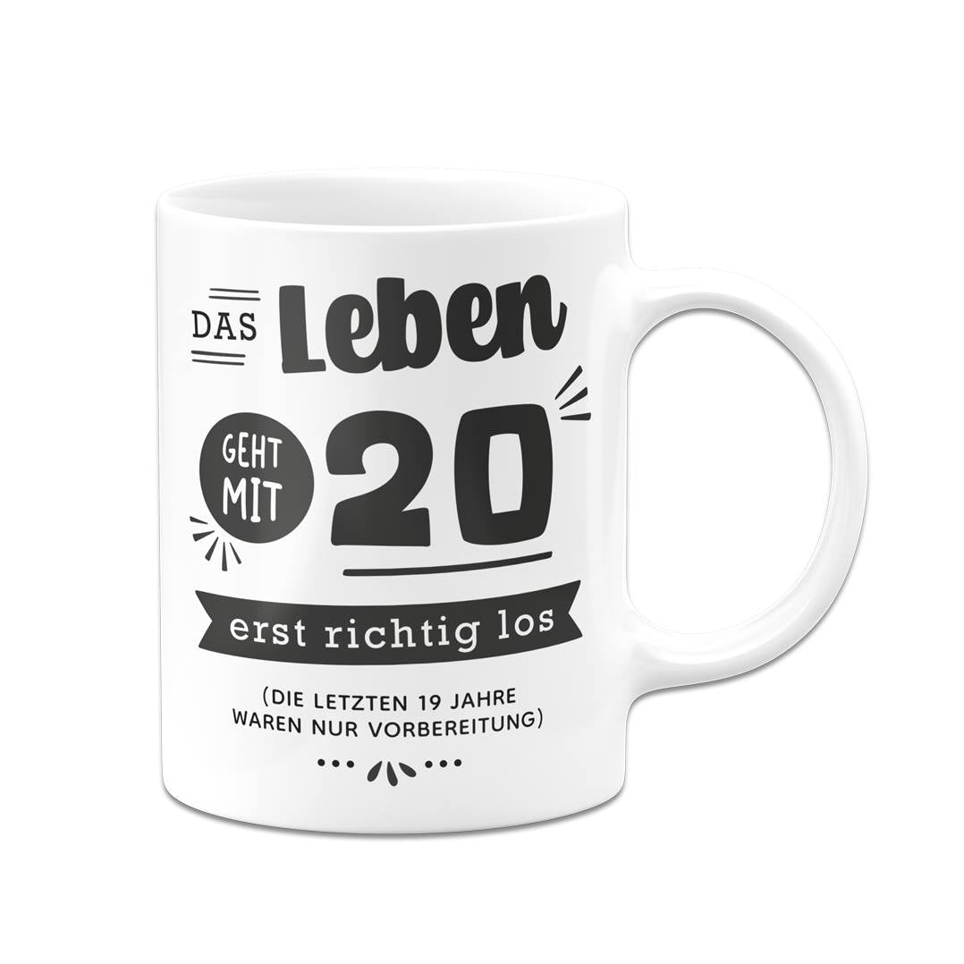 Tasse - Das Leben geht mit - Zahl - erst richtig los