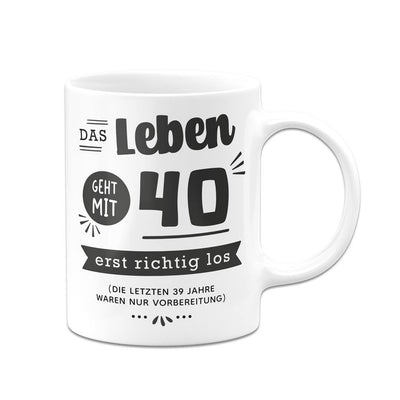 Tasse - Das Leben geht mit - Zahl - erst richtig los