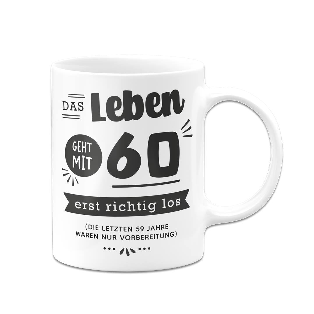 Tasse - Das Leben geht mit - Zahl - erst richtig los