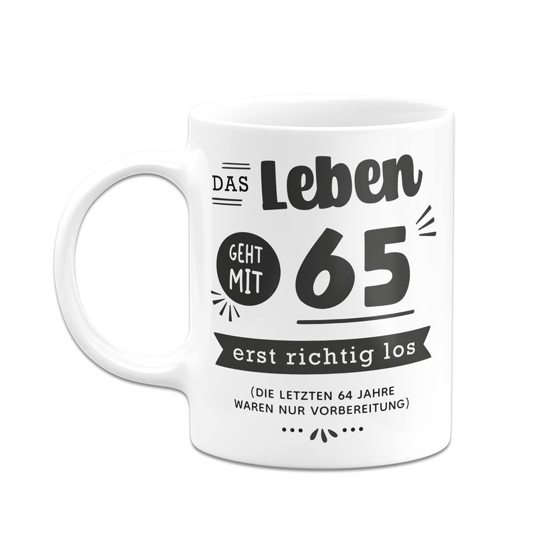 Tasse - Das Leben geht mit - Zahl - erst richtig los