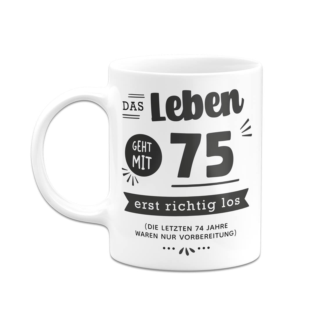 Tasse - Das Leben geht mit - Zahl - erst richtig los