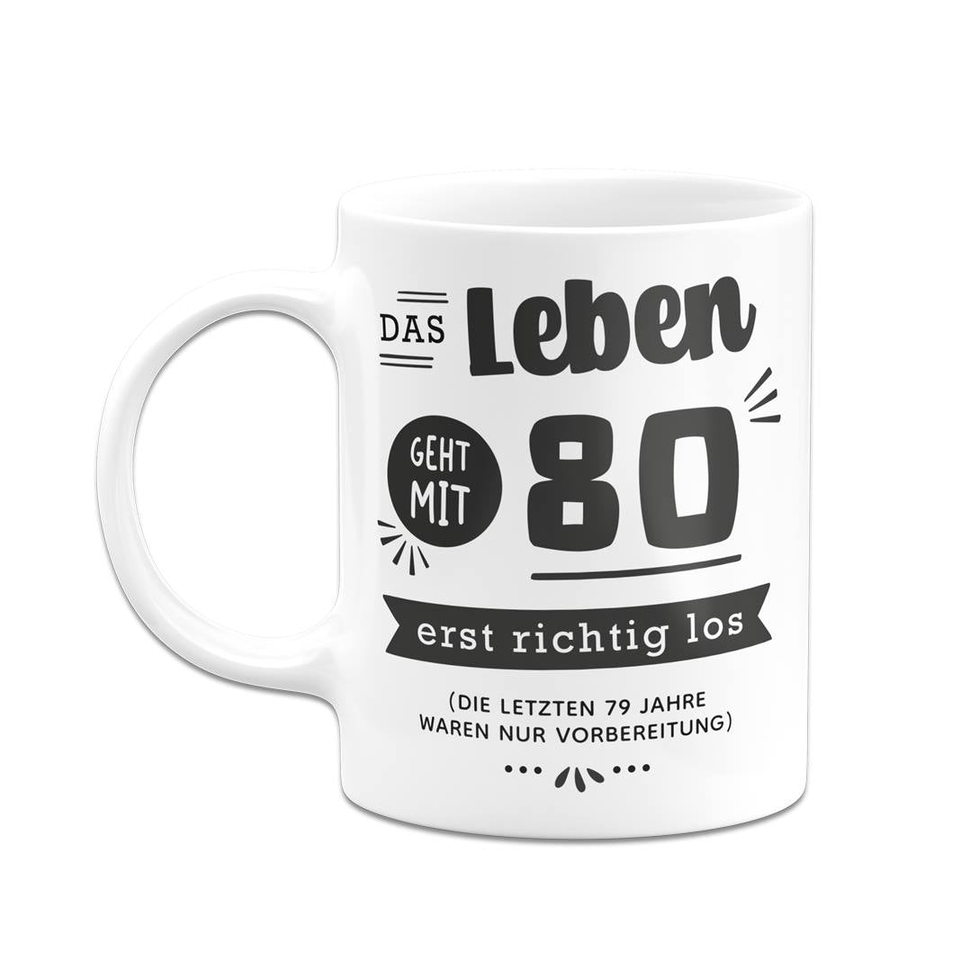 Tasse - Das Leben geht mit - Zahl - erst richtig los