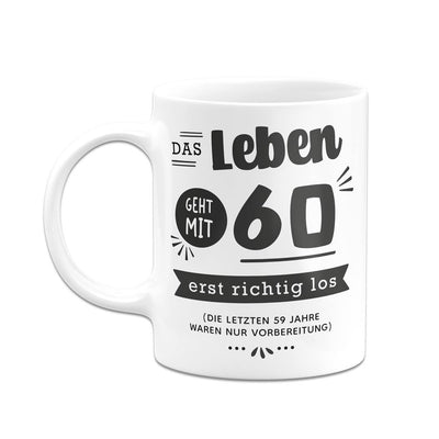 Tasse - Das Leben geht mit - Zahl - erst richtig los