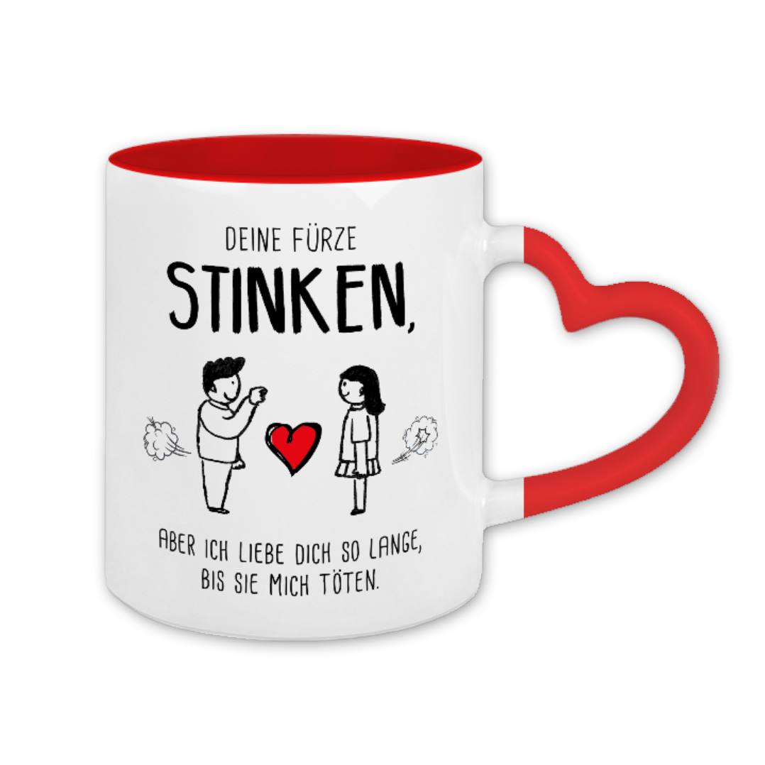 Tasse - Deine Fürze stinken, aber ich liebe Dich - Herzhenkel