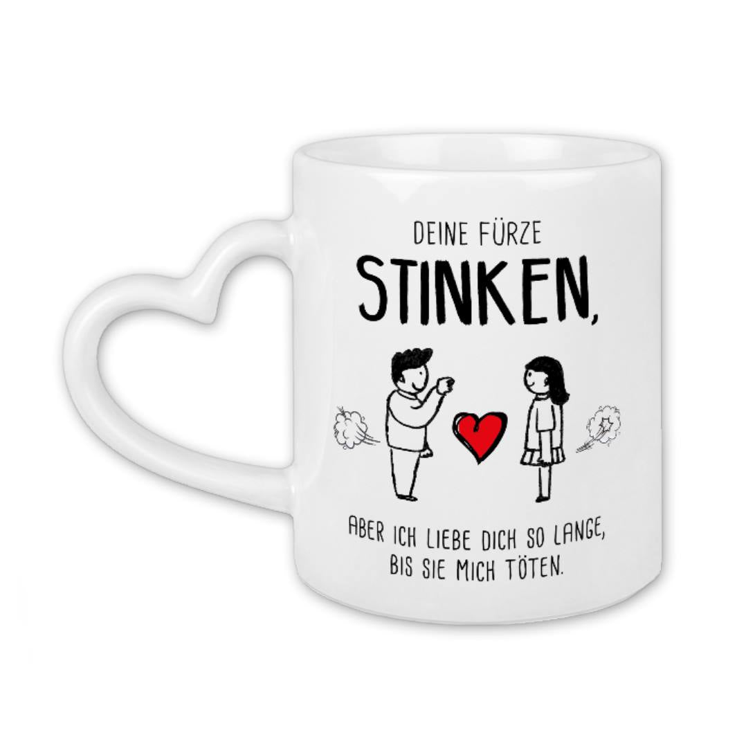 Tasse - Deine Fürze stinken, aber ich liebe Dich - Herzhenkel