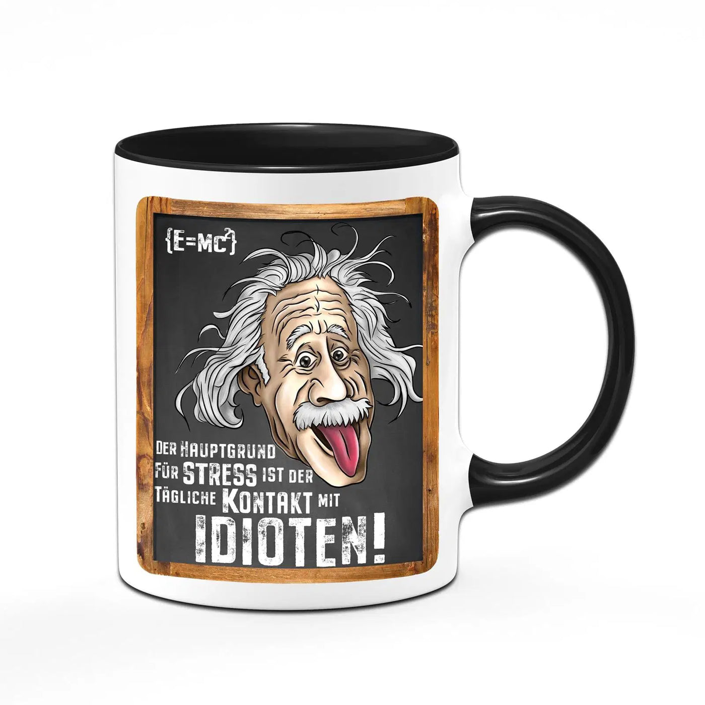Bild: Tasse - Der Hauptgrund für Stress ist der tägliche Kontakt mit Idioten! - Einstein Geschenkidee
