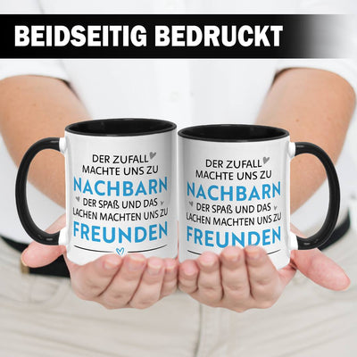 Tasse - Der Zufall machte uns zu Nachbarn, der Spaß uns zu Freunden