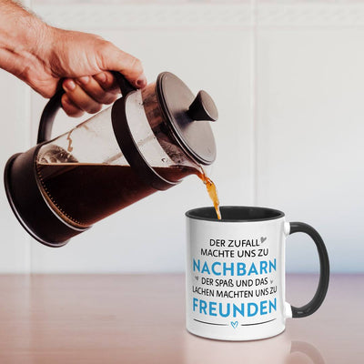 Tasse - Der Zufall machte uns zu Nachbarn, der Spaß uns zu Freunden