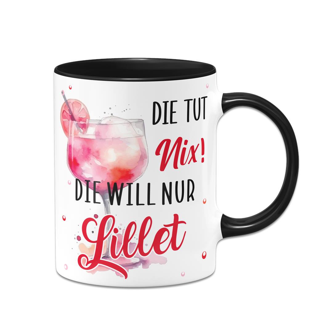 Tasse - Die tut nix! Die will nur Lillet.