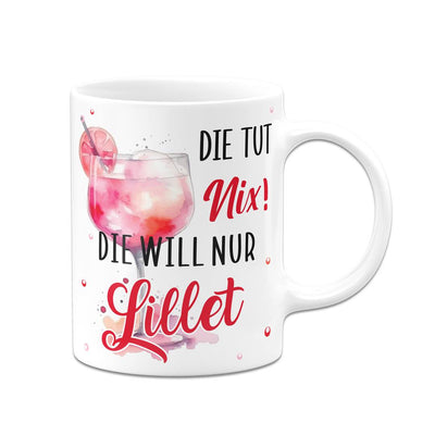 Tasse - Die tut nix! Die will nur Lillet.