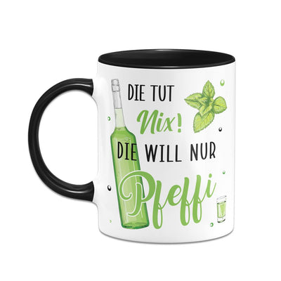 Tasse - Die tut nix! Die will nur Pfeffi.
