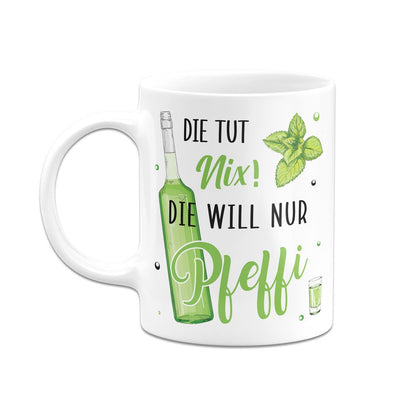 Tasse - Die tut nix! Die will nur Pfeffi.