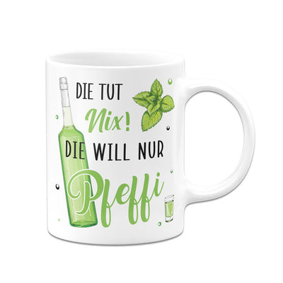 Tasse - Die tut nix! Die will nur Pfeffi.