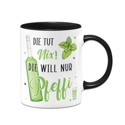Tasse - Die tut nix! Die will nur Pfeffi.