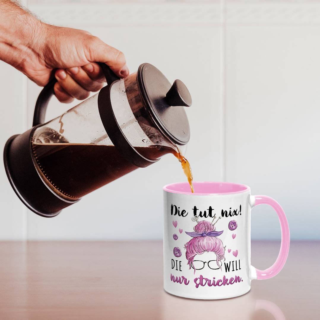 Tasse - Die tut nix! Die will nur stricken.