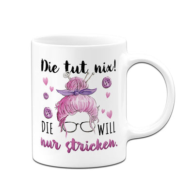 Tasse - Die tut nix! Die will nur stricken.