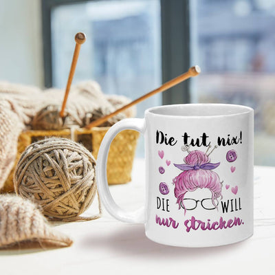 Tasse - Die tut nix! Die will nur stricken.