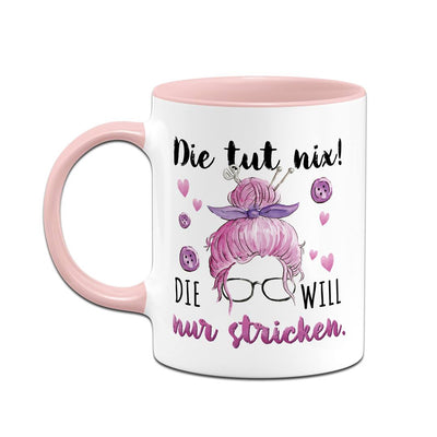 Tasse - Die tut nix! Die will nur stricken.