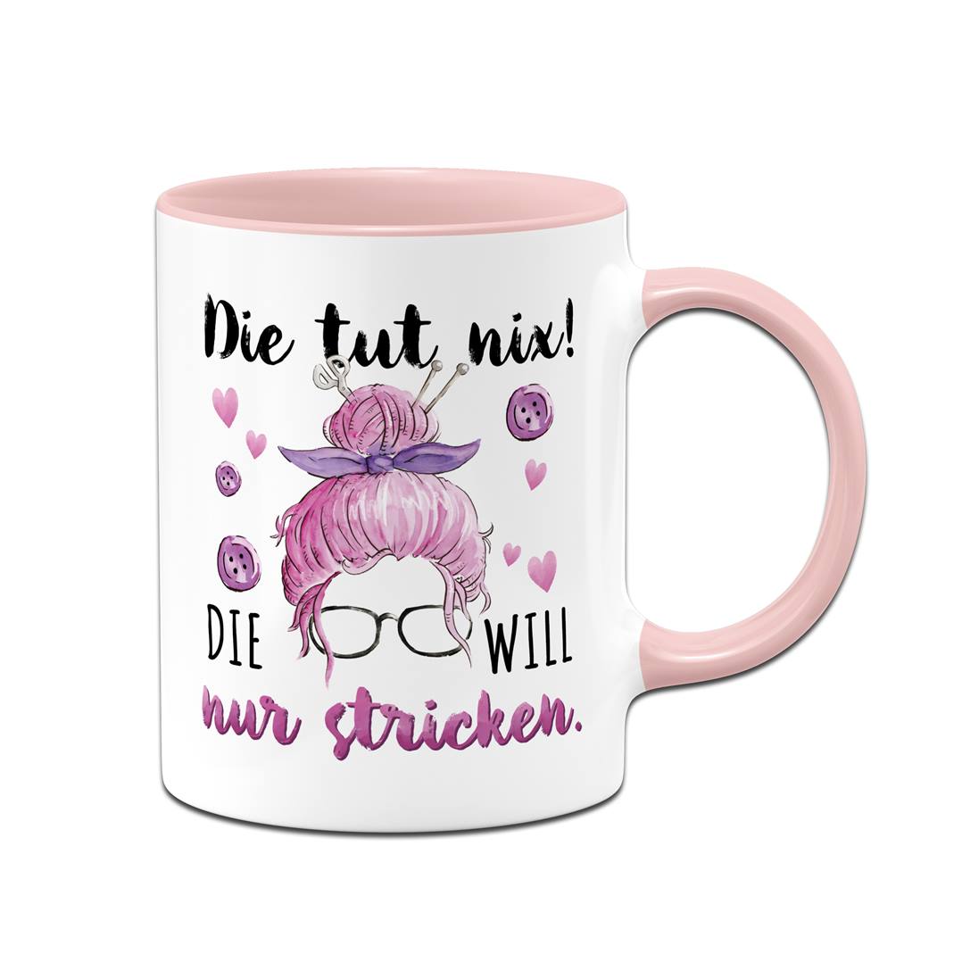 Tasse - Die tut nix! Die will nur stricken.