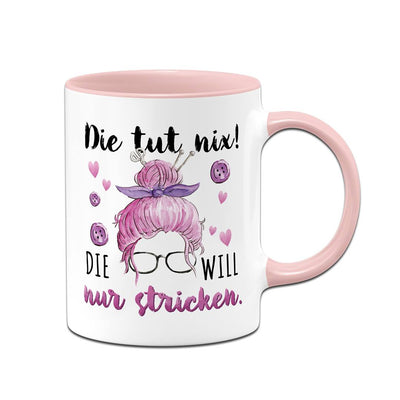 Tasse - Die tut nix! Die will nur stricken.