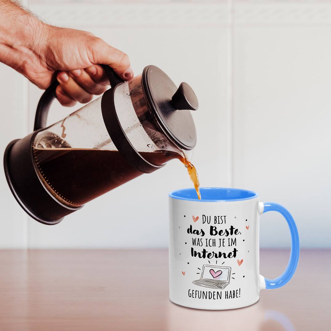 Tasse - Du bist das Beste, was ich je im Internet gefunden habe