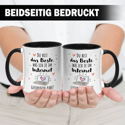 Tasse - Du bist das Beste, was ich je im Internet gefunden habe