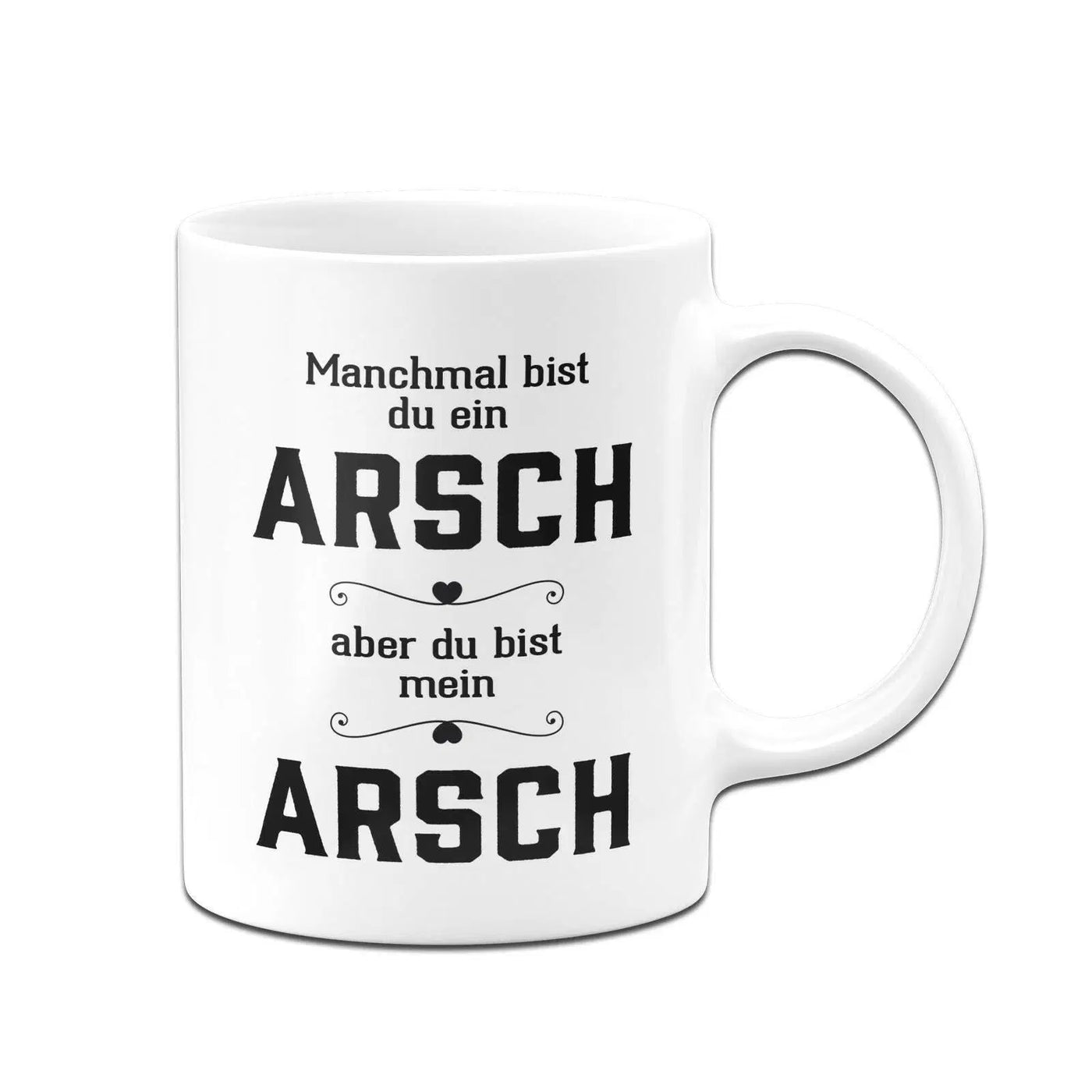 Bild: Tasse - Du bist mein Arsch V2 Geschenkidee