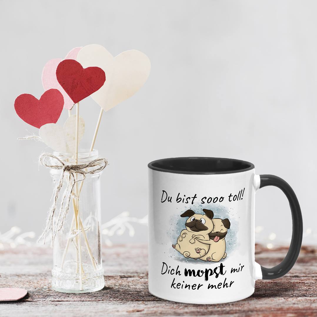 Tasse - Du bist sooo toll! Dich mopst mir keiner mehr