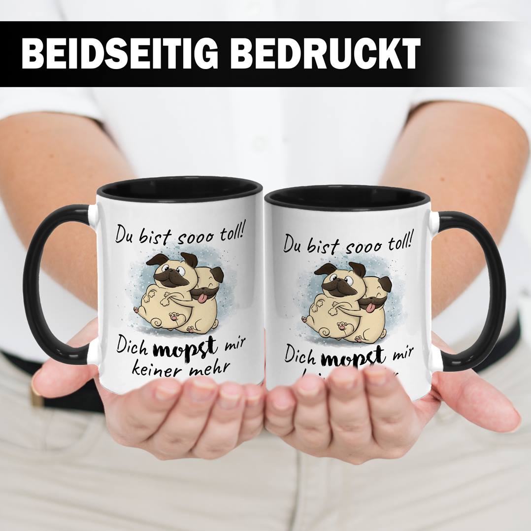 Tasse - Du bist sooo toll! Dich mopst mir keiner mehr