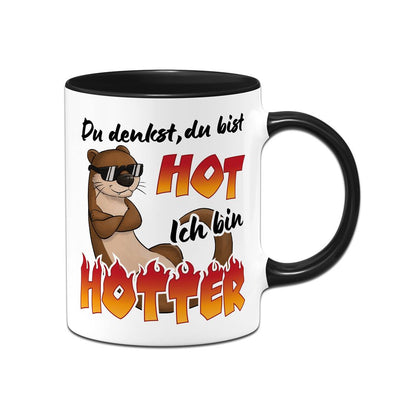 Tasse - Du denkst, Du bist hot. Ich bin hOtter.