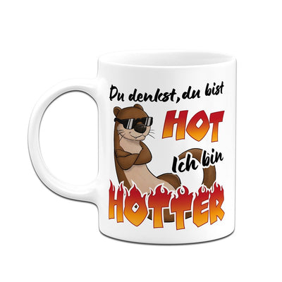 Tasse - Du denkst, Du bist hot. Ich bin hOtter.