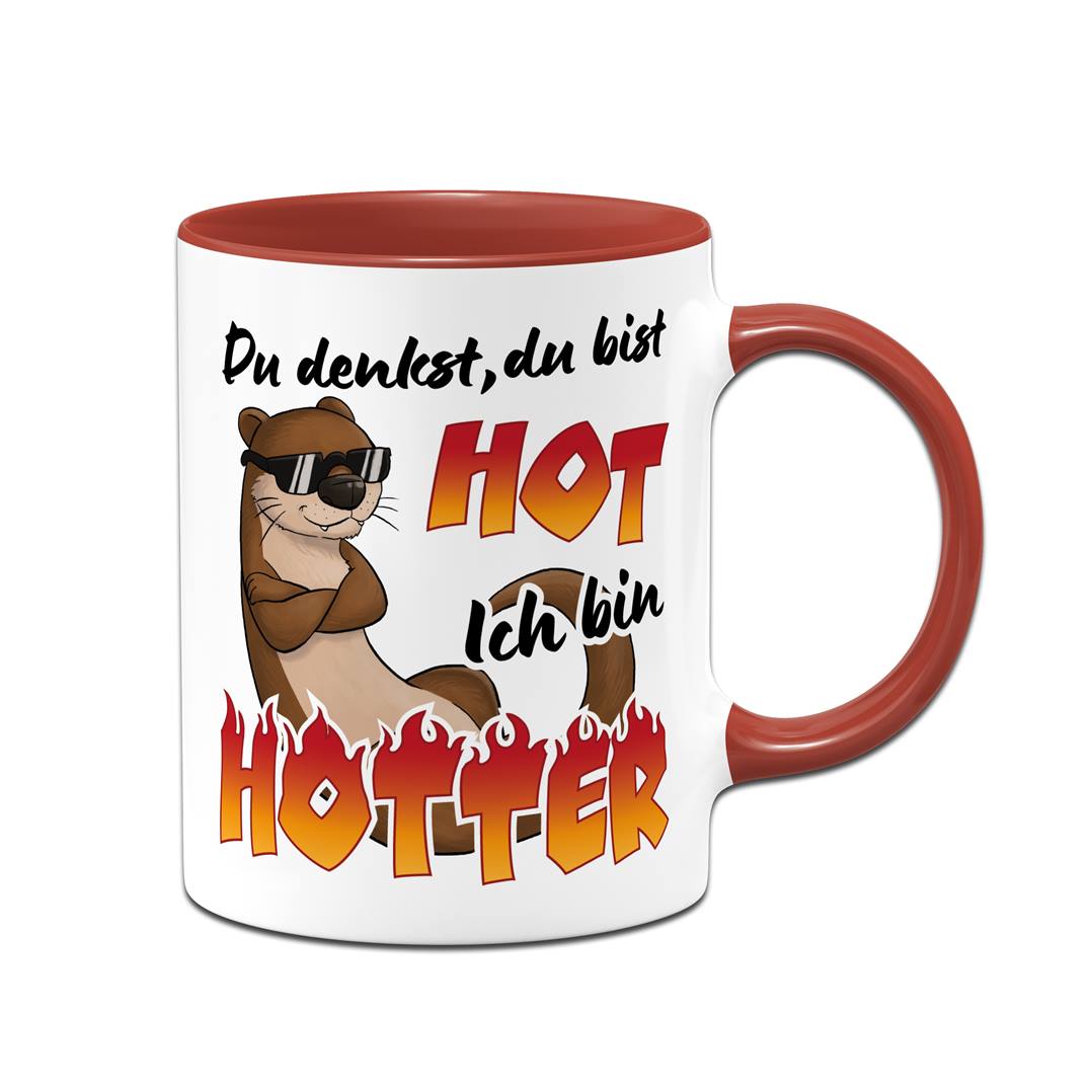 Tasse - Du denkst, Du bist hot. Ich bin hOtter.