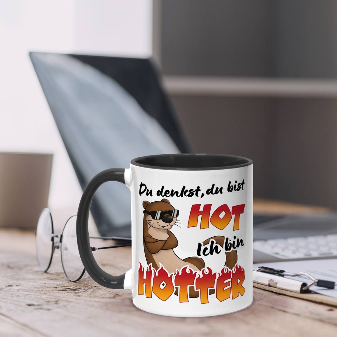 Tasse - Du denkst, Du bist hot. Ich bin hOtter.
