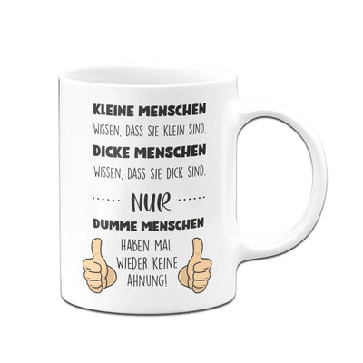 Bild: Tasse - Nur Dumme Menschen haben mal wieder keine Ahnung Geschenkidee