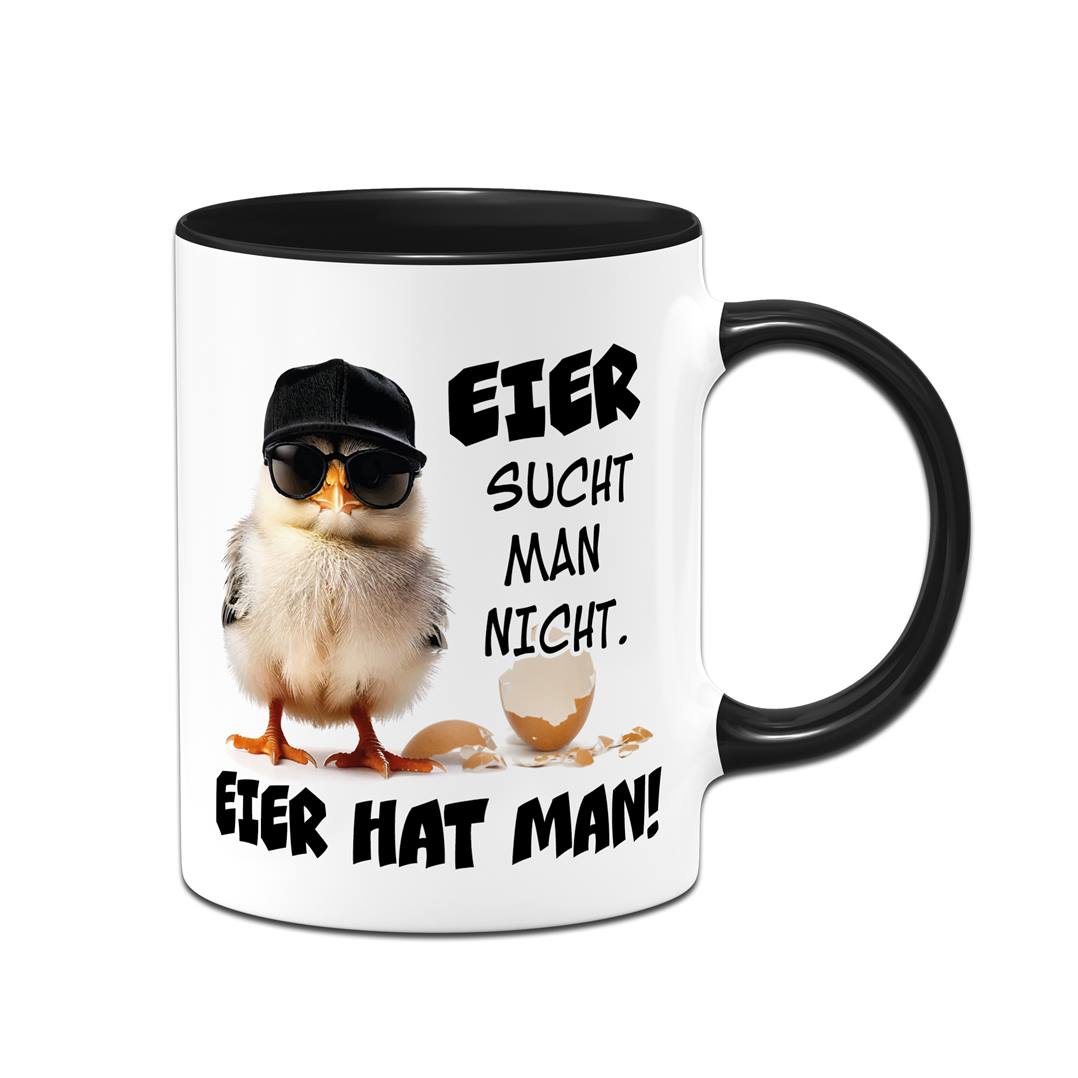 Tasse - Eier sucht man nicht. Eier hat man! (Küken mit Kappe)