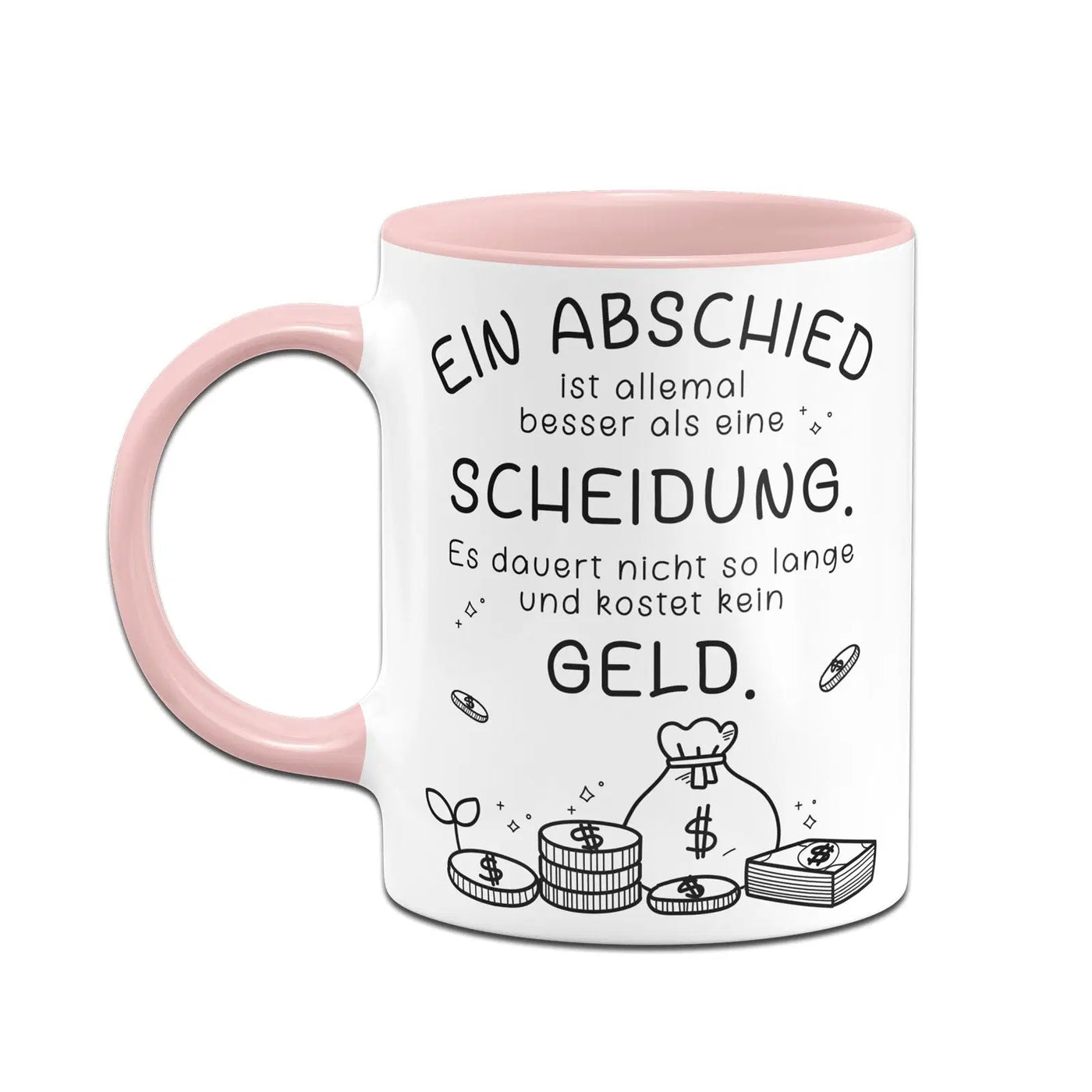 Bild: Tasse - Ein Abschied ist allemal besser als eine Scheidung. Geschenkidee