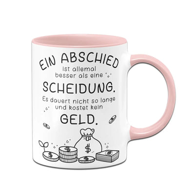 Bild: Tasse - Ein Abschied ist allemal besser als eine Scheidung. Geschenkidee