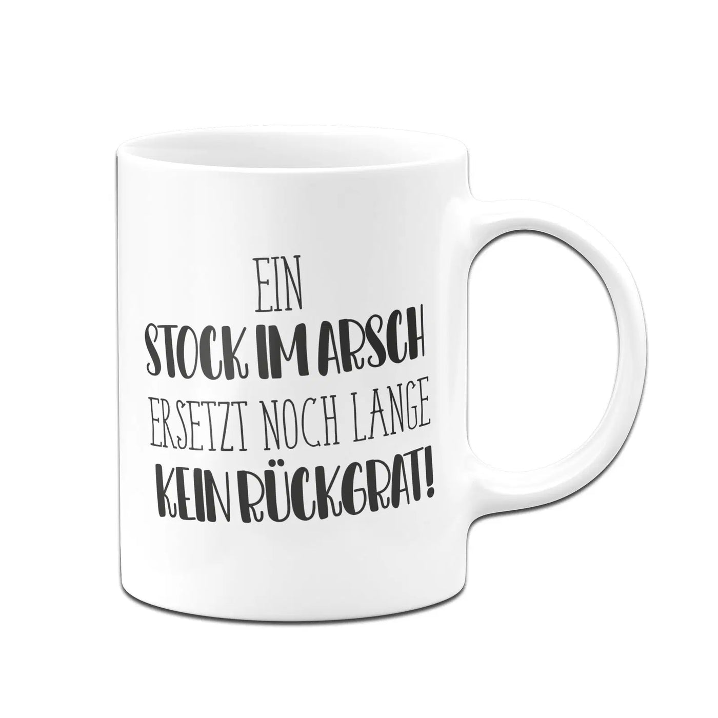 Bild: Tasse - Ein Stock im Arsch ersetzt noch lange kein Rückgrat! - Pure Statement Geschenkidee