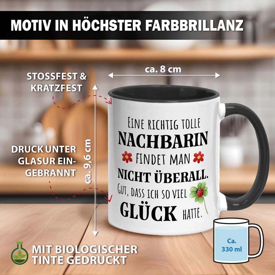 Tasse - Eine richtig tolle Nachbarin findet man nicht überall. Gut, dass ich so viel Glück hatte.