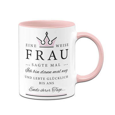 Bild: Tasse - Eine weise Frau sagte mal... Geschenkidee