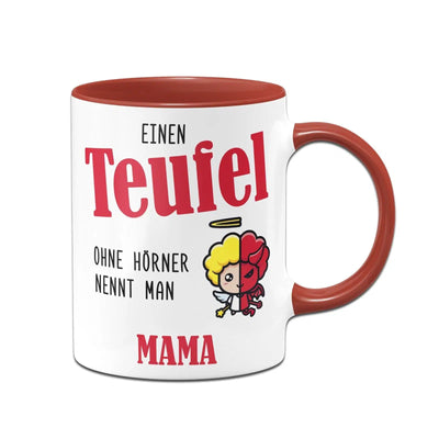 Bild: Tasse - Einen Teufel ohne Hörner nennt man Mama Geschenkidee