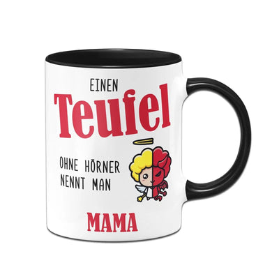Bild: Tasse - Einen Teufel ohne Hörner nennt man Mama Geschenkidee