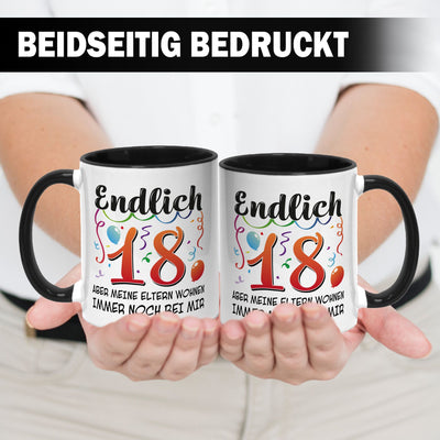 Tasse - Endlich 18 Aber meine Eltern wohnen immer noch bei mir