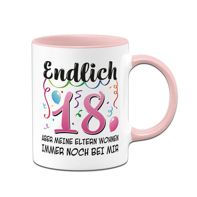 Tasse - Endlich 18 Aber meine Eltern wohnen immer noch bei mir