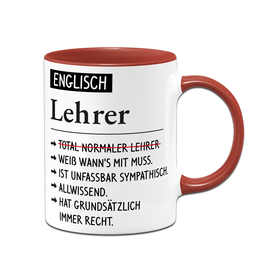 Tasse - Englisch Lehrer weiß wann's mit muss, sympathisch, allwissend, hat immer Recht.