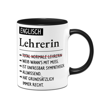 Tasse - Englisch Lehrerin weiß wann's mit muss, sympathisch, allwissend, hat immer Recht.