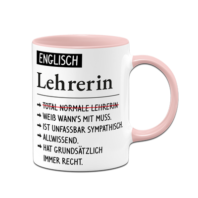 Tasse - Englisch Lehrerin weiß wann's mit muss, sympathisch, allwissend, hat immer Recht.