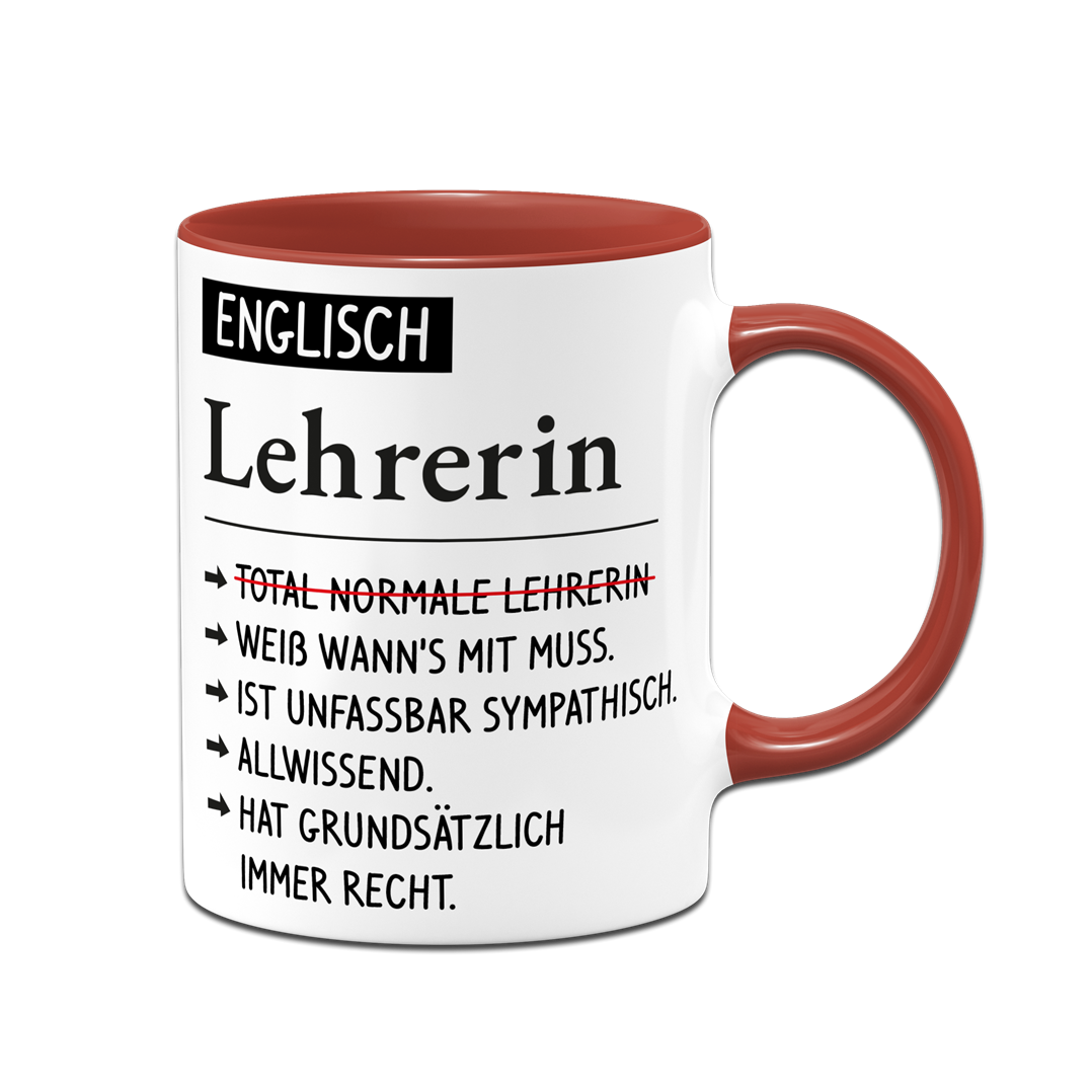 Tasse - Englisch Lehrerin weiß wann's mit muss, sympathisch, allwissend, hat immer Recht.