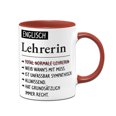 Tasse - Englisch Lehrerin weiß wann's mit muss, sympathisch, allwissend, hat immer Recht.
