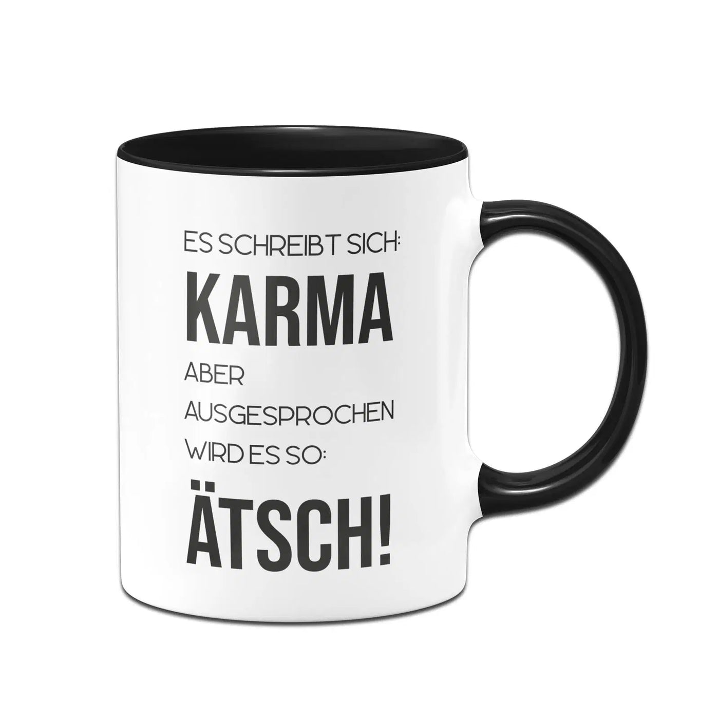 Bild: Tasse - Es schreibt sich: Karma aber ausgesprochen wird es so: Ätsch! Geschenkidee